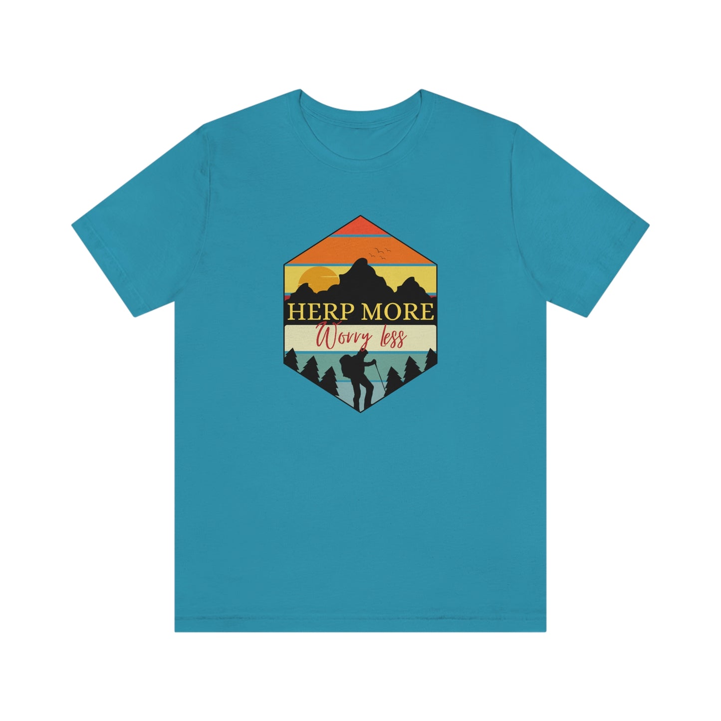 Herp More, Worry Less T shirt