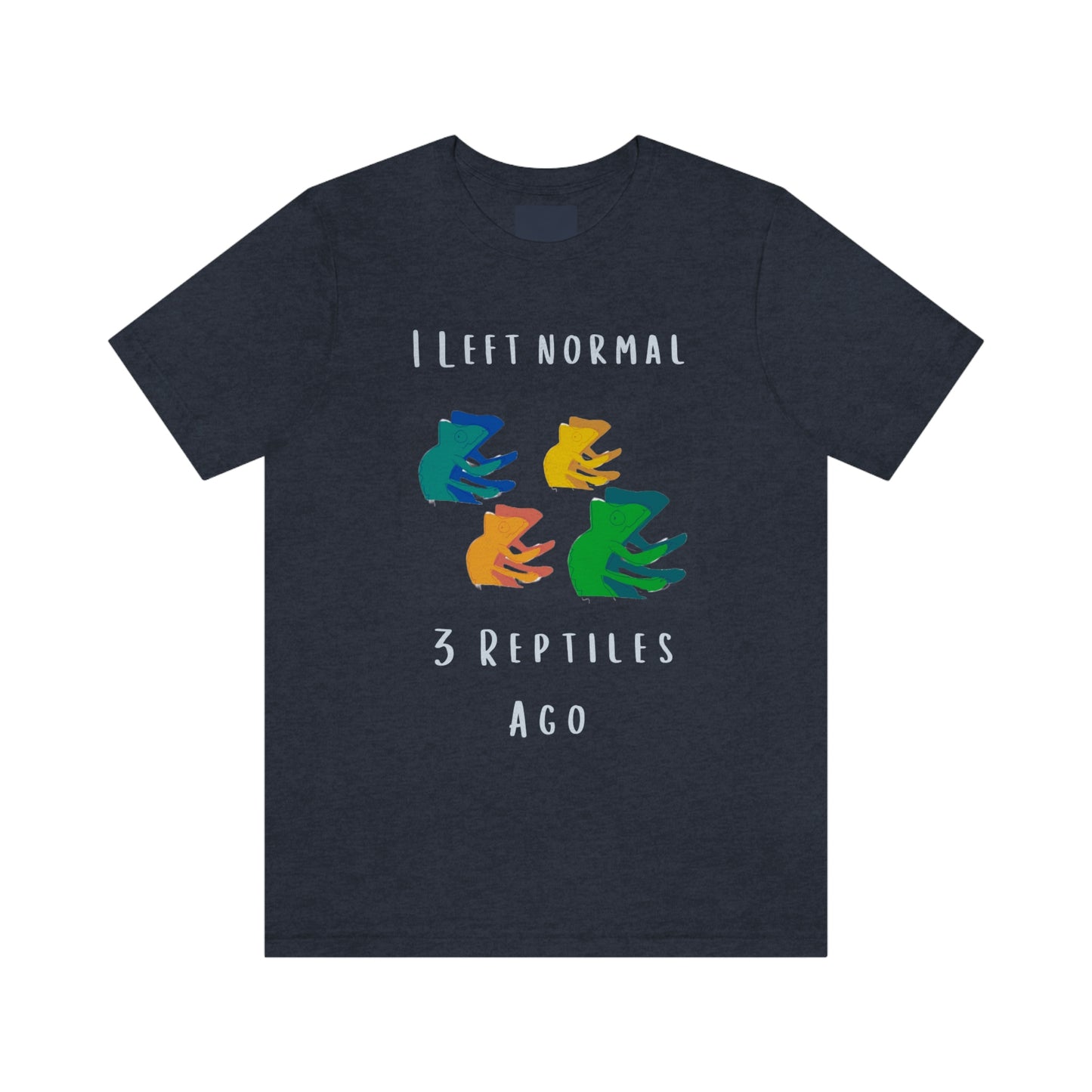I Left Normal 3 Reptiles Ago Funny Reptile Themed T-Shirt