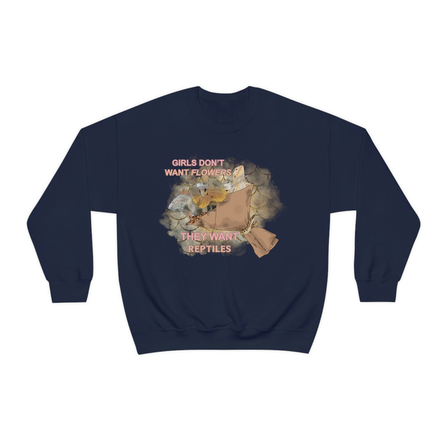 Girls Don't Want Flowers They Want Reptiles Crewneck Sweatshirt