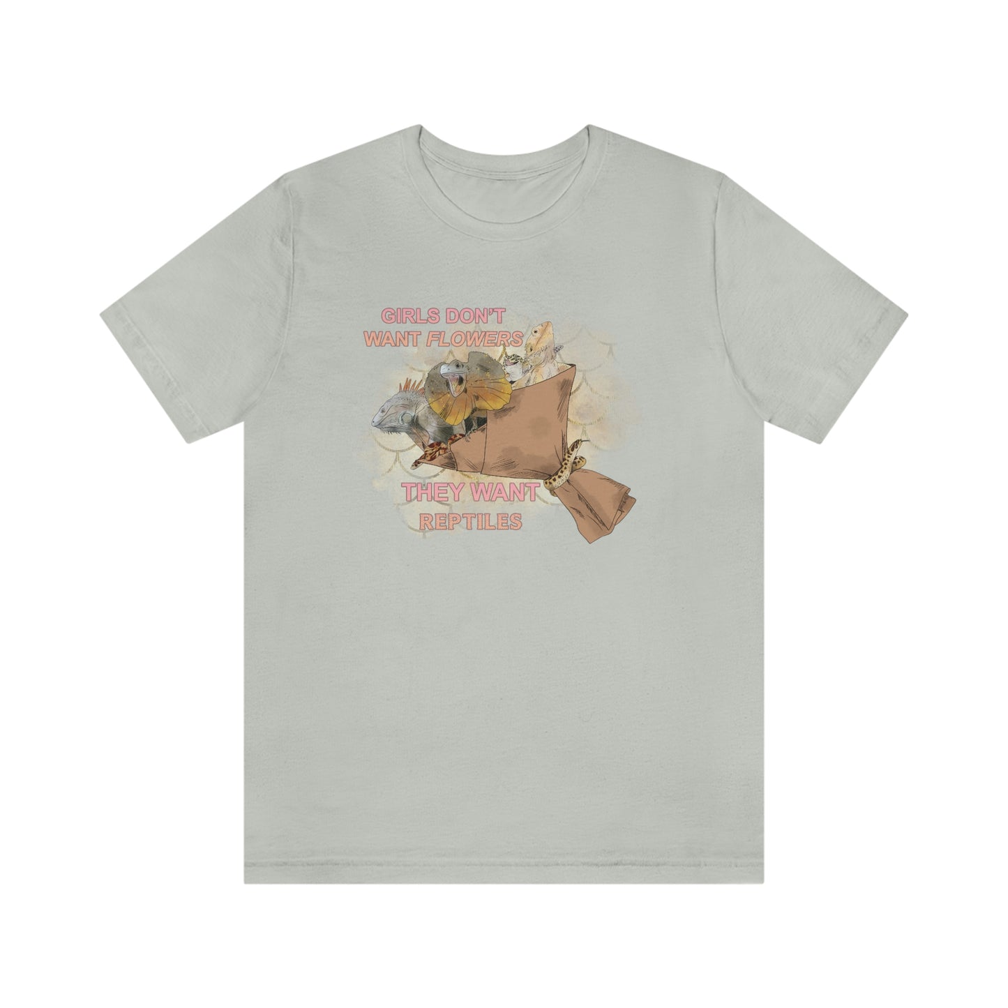 Girls Don't Want Flowers They Want Reptiles T-shirt