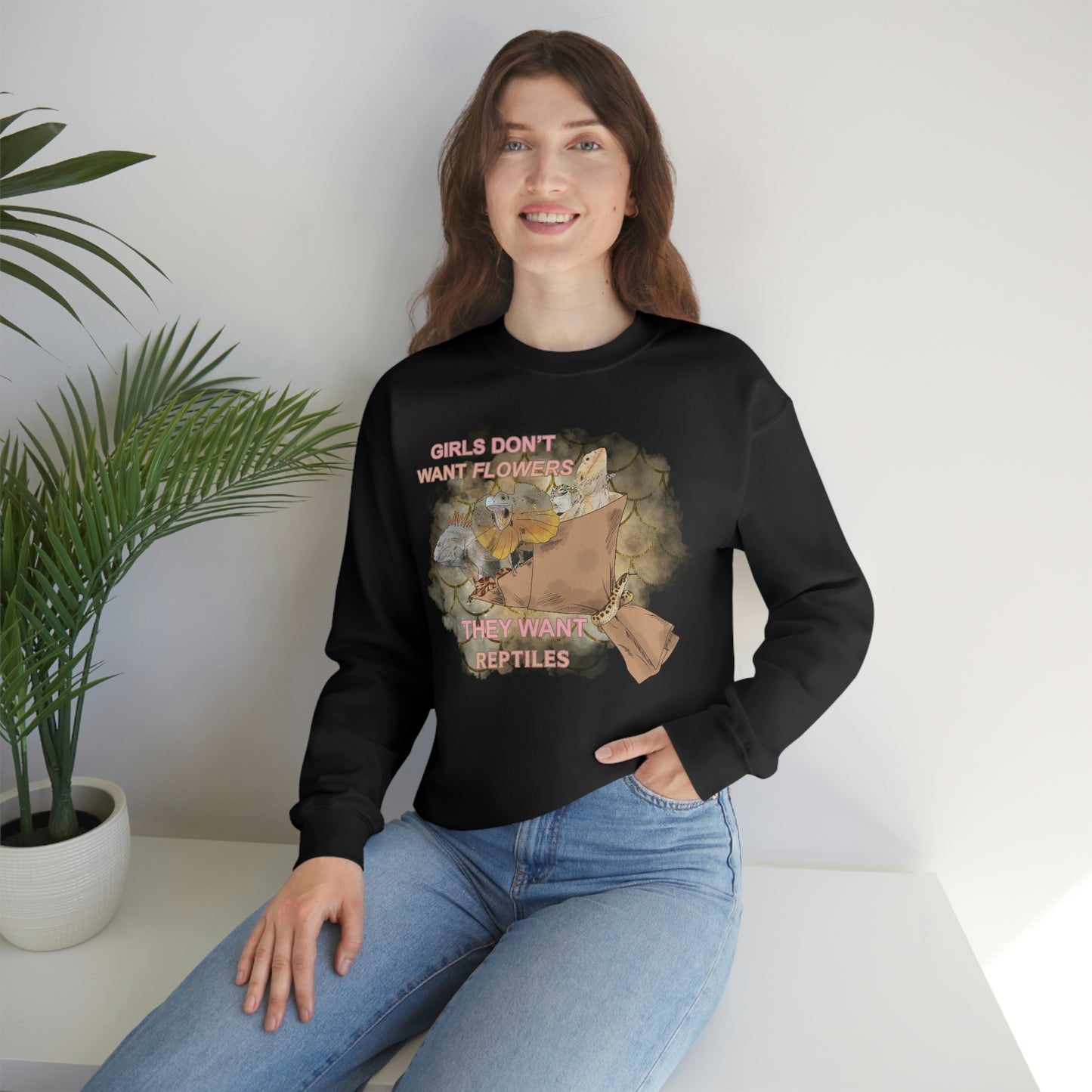 Girls Don't Want Flowers They Want Reptiles Crewneck Sweatshirt