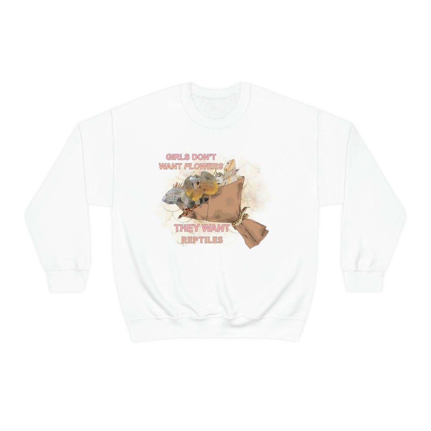Girls Don't Want Flowers They Want Reptiles Crewneck Sweatshirt