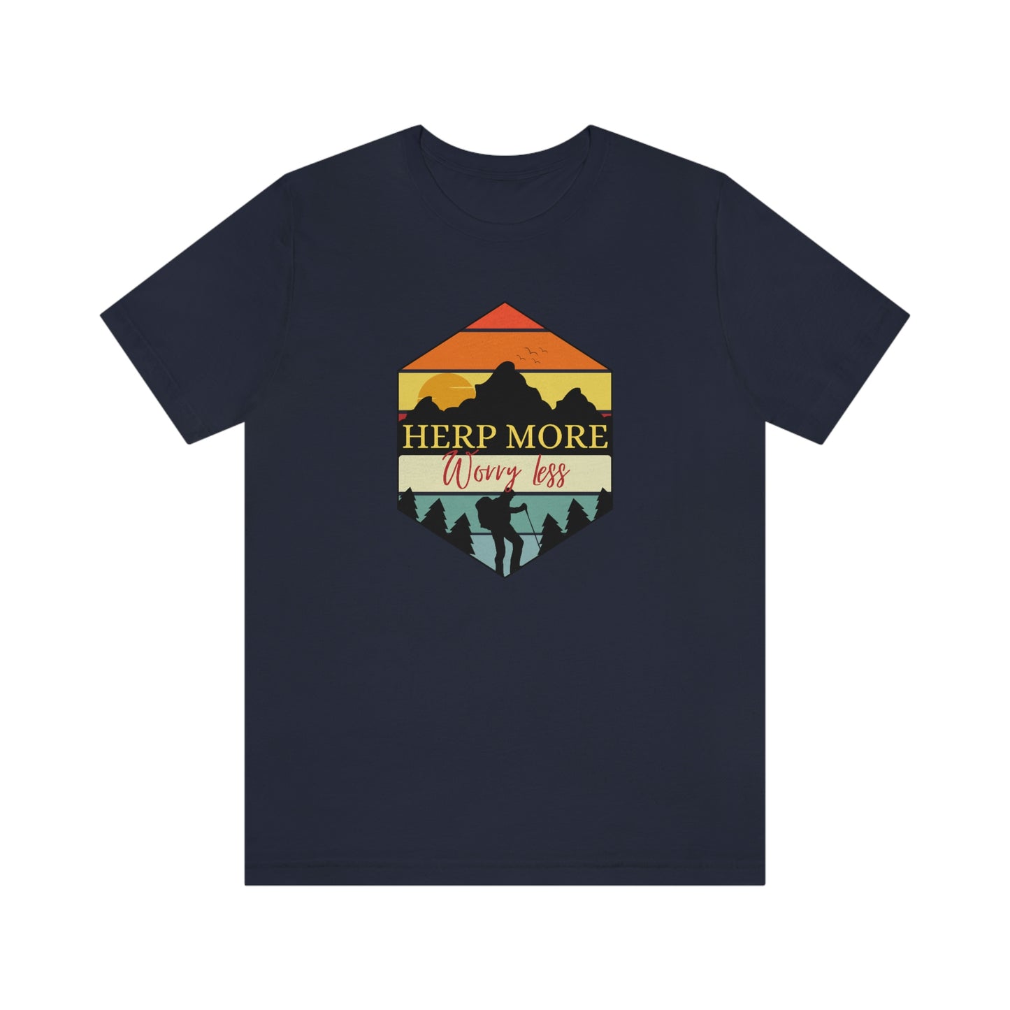 Herp More, Worry Less T shirt