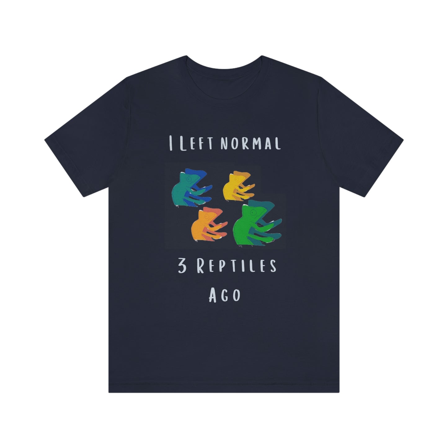 I Left Normal 3 Reptiles Ago Funny Reptile Themed T-Shirt