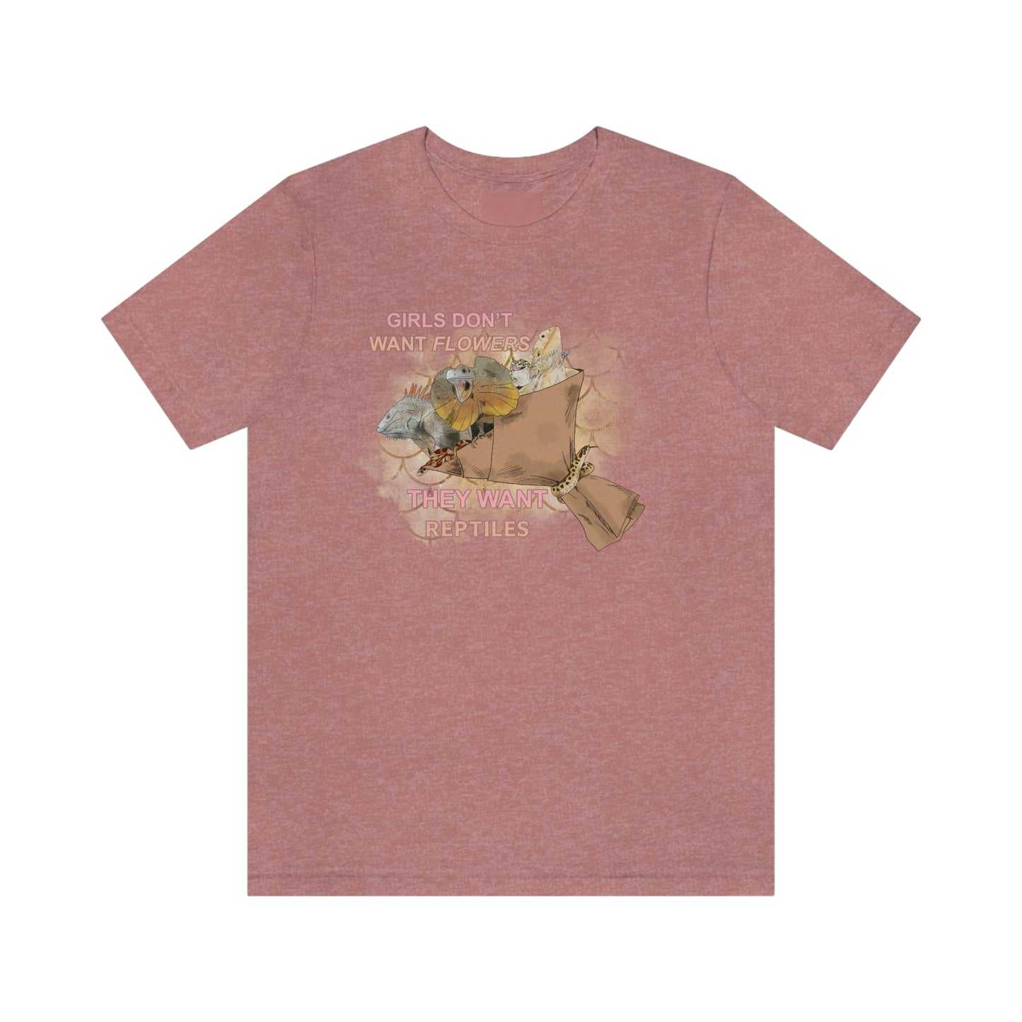 Girls Don't Want Flowers They Want Reptiles T-shirt