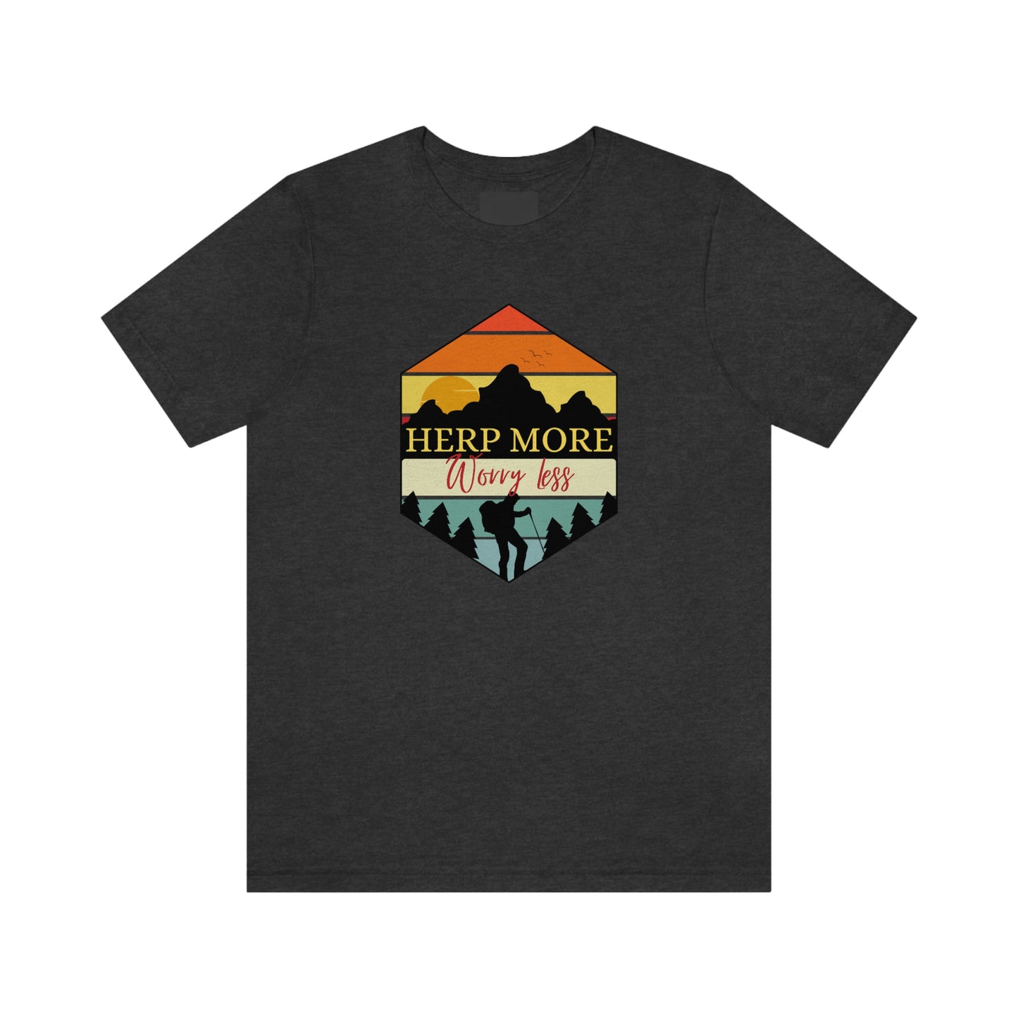 Herp More, Worry Less T shirt