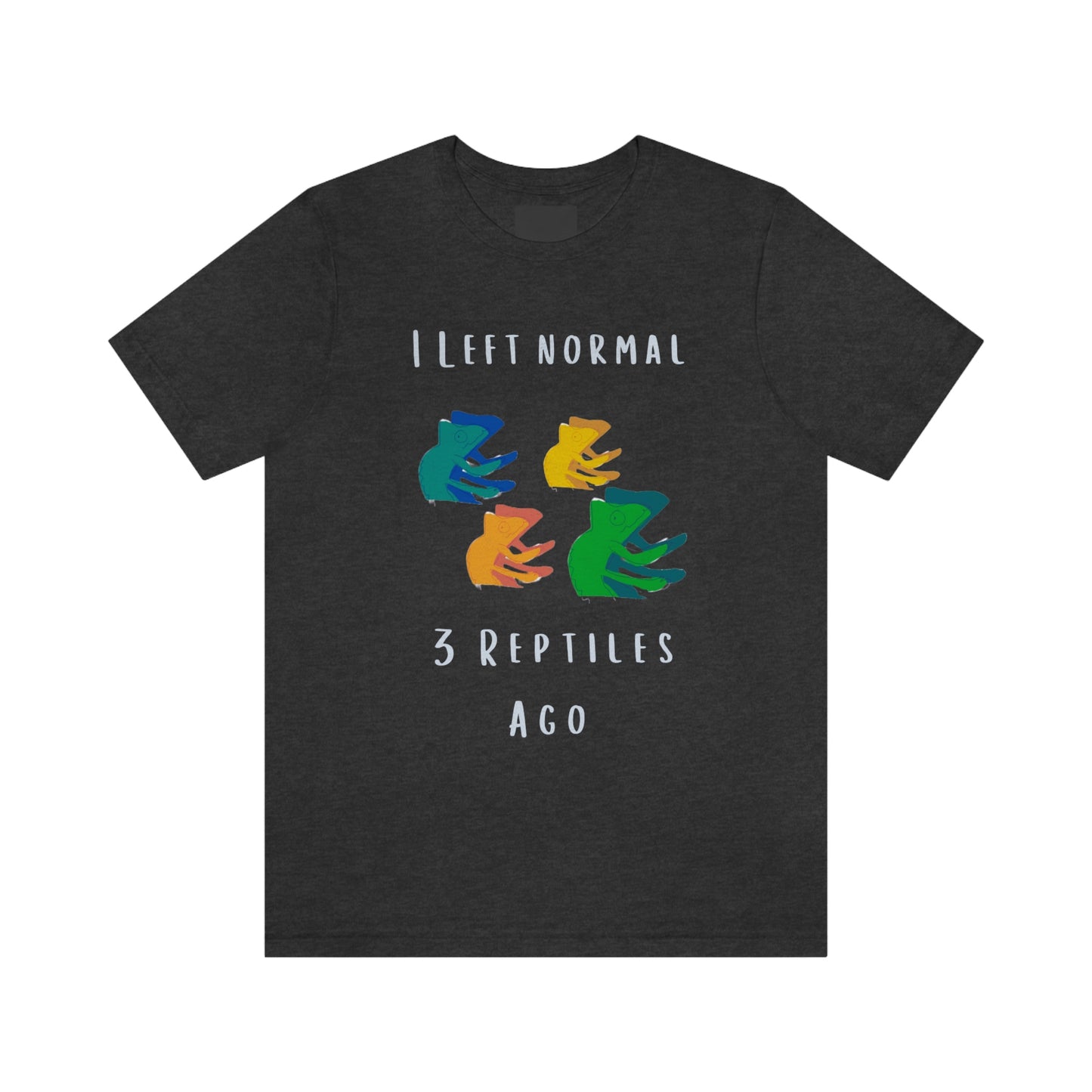 I Left Normal 3 Reptiles Ago Funny Reptile Themed T-Shirt