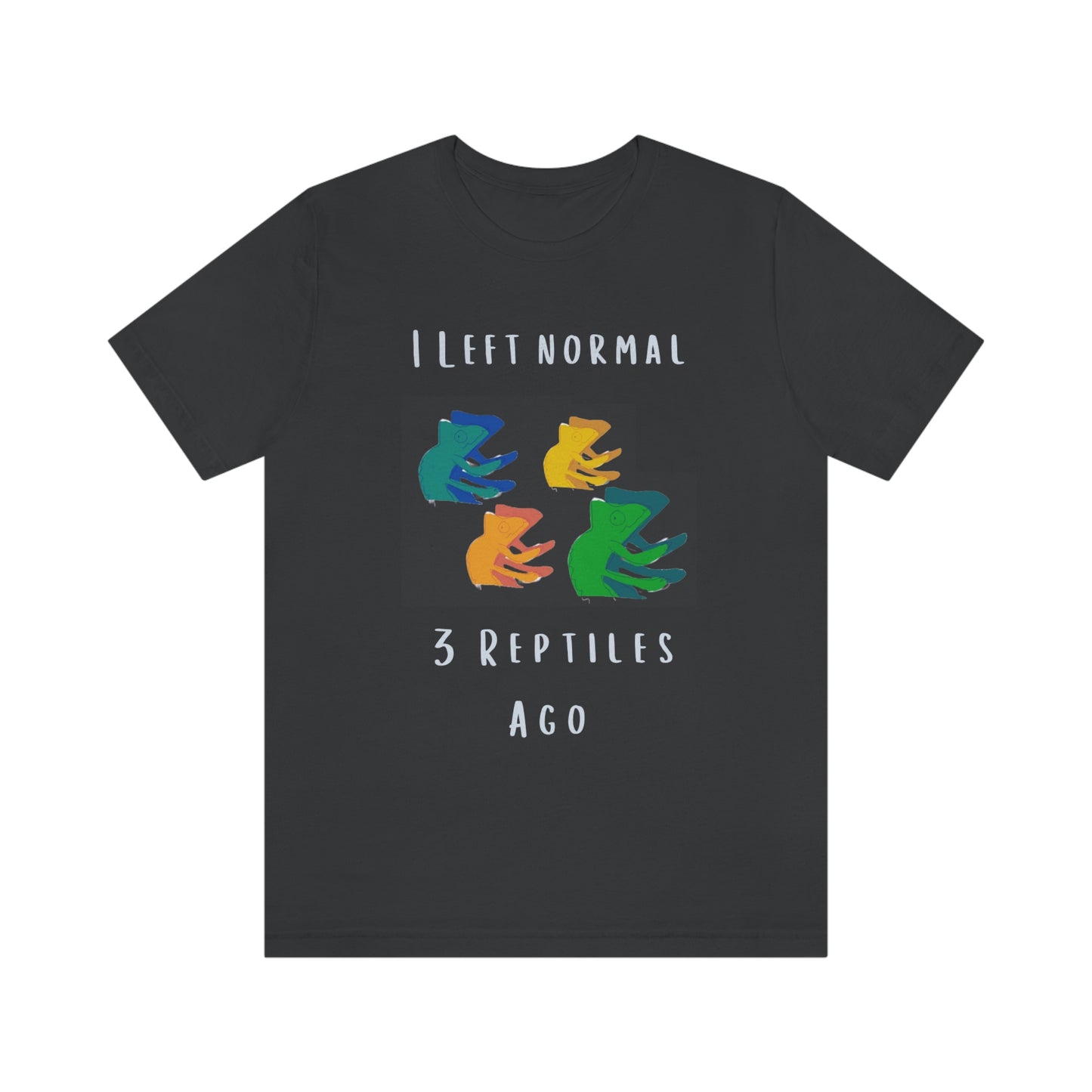 I Left Normal 3 Reptiles Ago Funny Reptile Themed T-Shirt