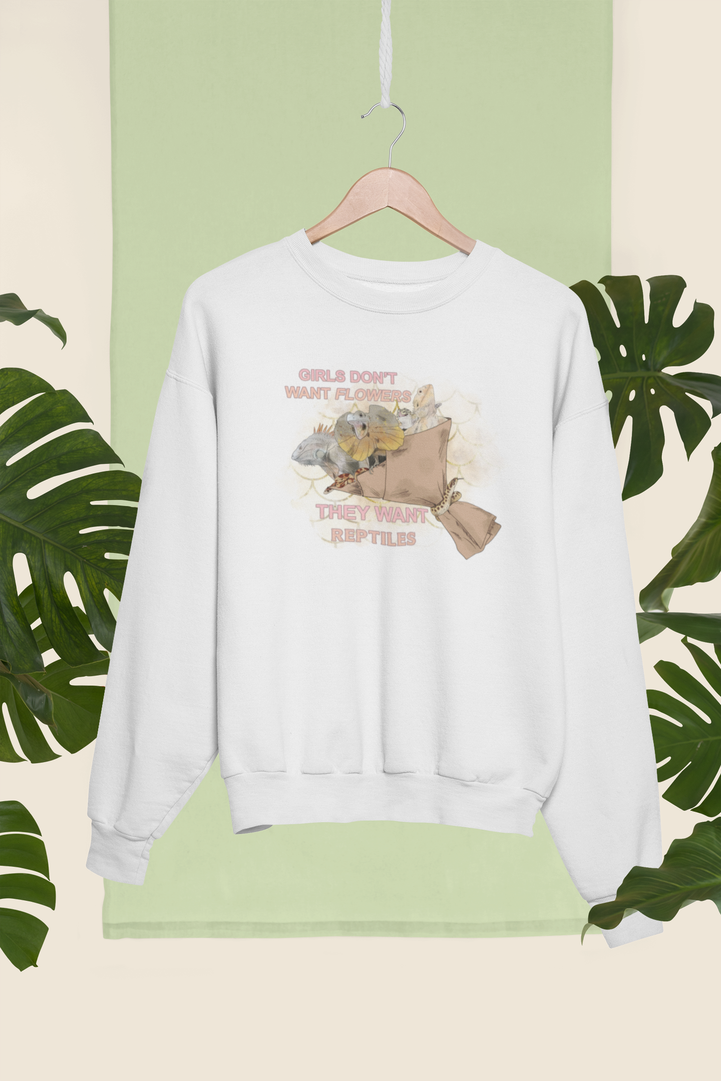 Girls Don't Want Flowers They Want Reptiles Crewneck Sweatshirt