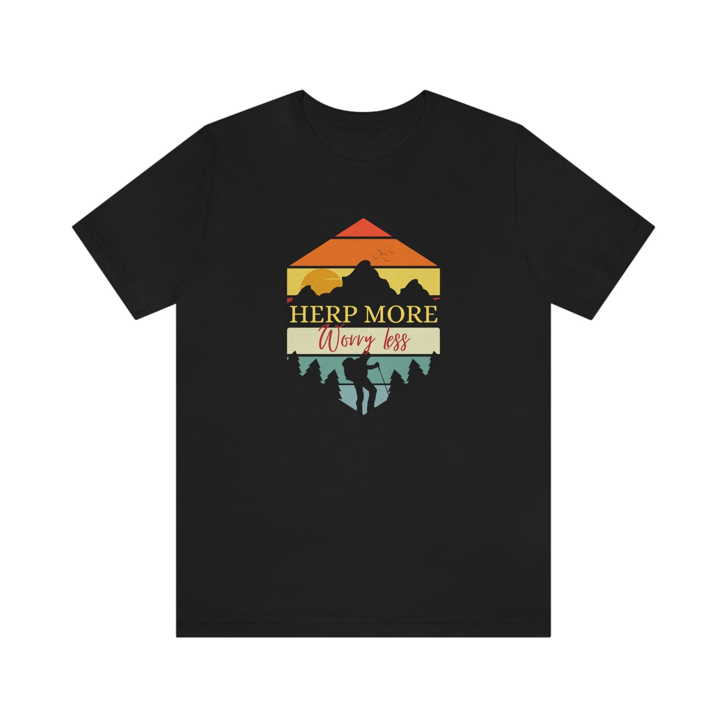 Herp More, Worry Less T shirt