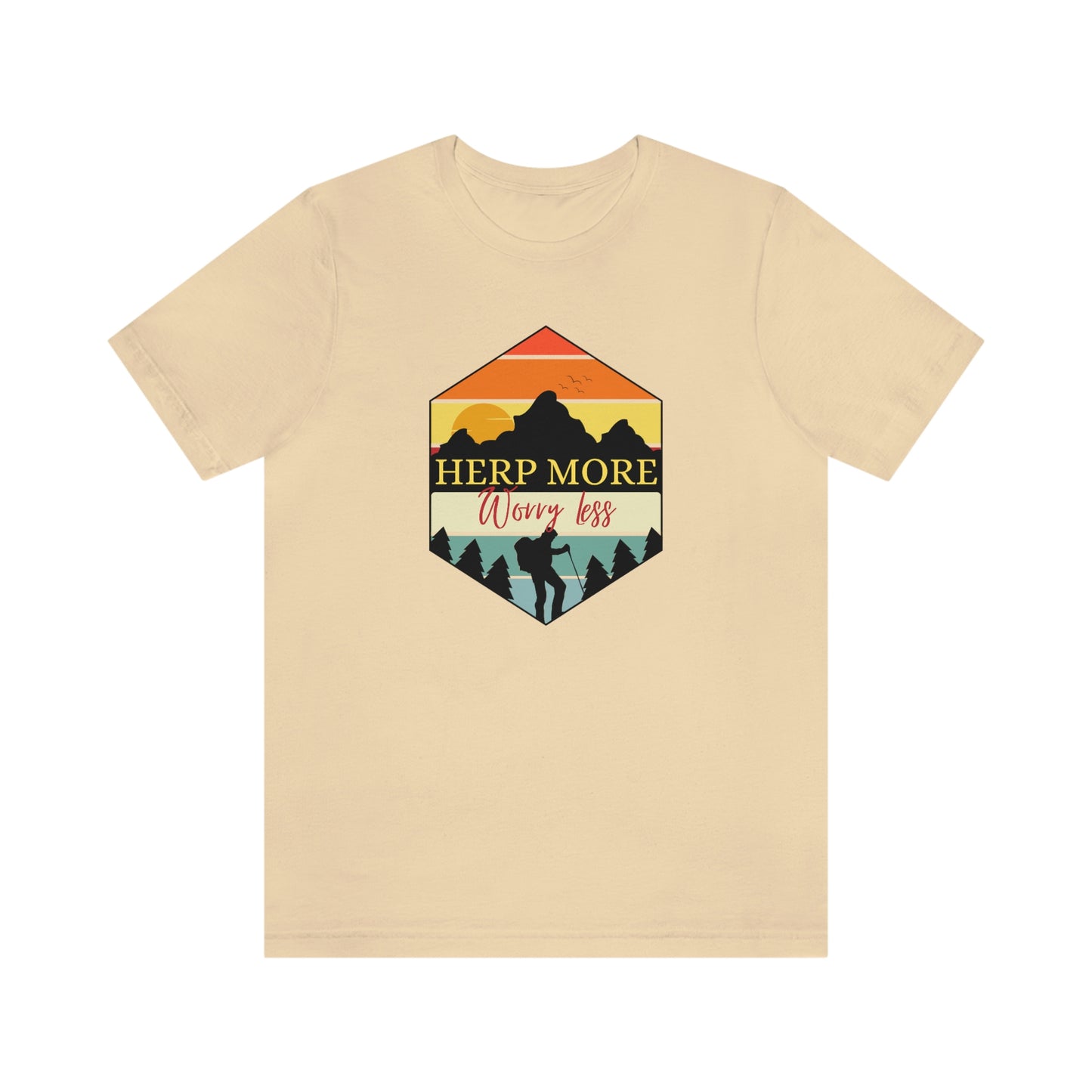 Herp More, Worry Less T shirt