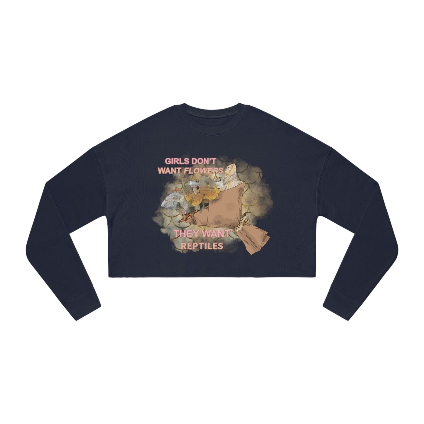 Girls Don't Want Flowers They Want Reptiles Cropped Sweatshirt