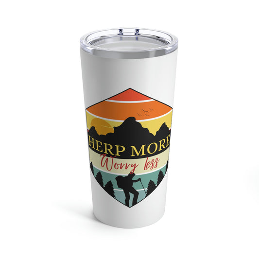 Herp More, Worry Less 20 oz Tumbler