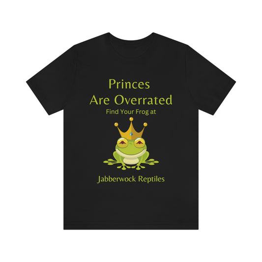 Princes Are Overrated Find Your Frog at Jabberwock Reptiles!