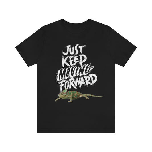 Just Keep Moving Forward Veiled Chameleon T shirt